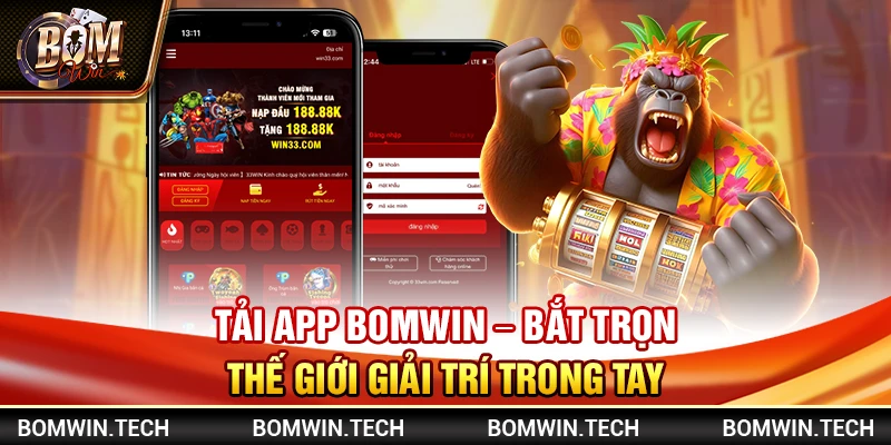 Tải app Bomwin – Bắt trọn thế giới giải trí trong tay 1 Tải app Bomwin – Bắt trọn thế giới giải trí trong tay