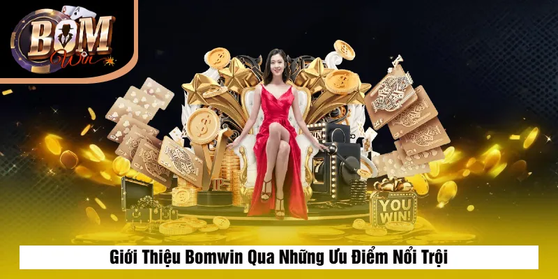 Giới Thiệu Bomwin 2 Giới Thiệu Bomwin Qua Những Ưu Điểm Nổi Trội