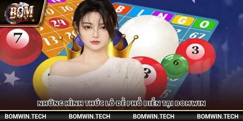 Những hình thức lô đề phổ biến tại Bomwin
