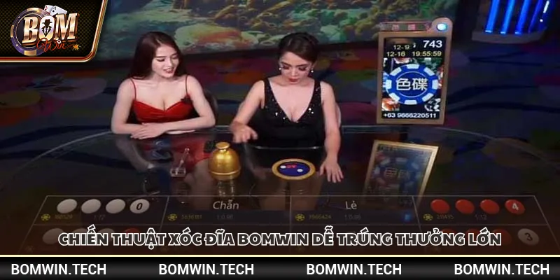 Xóc Đĩa Bomwin – Trải nghiệm gay cấn từng ván chơi 4 Chiến thuật Xóc Đĩa Bomwin dễ trúng thưởng lớn