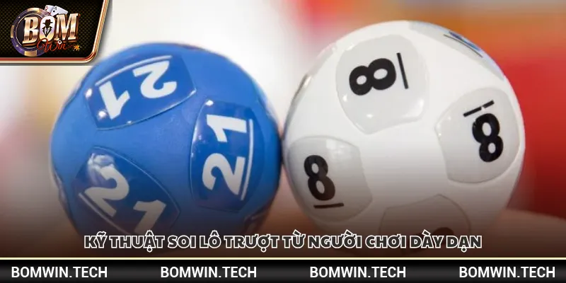 Kỹ thuật soi lô trượt – Bí quyết dự đoán chuẩn xác 4 Kỹ thuật soi lô trượt từ người chơi dày dạn