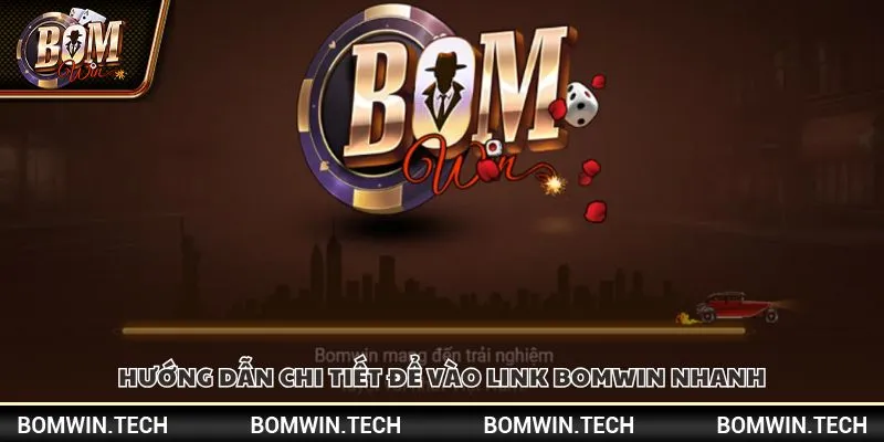 Link vào Bomwin - Đường dẫn chính thức cho người chơi 3 Hướng dẫn chi tiết để vào link Bomwin nhanh