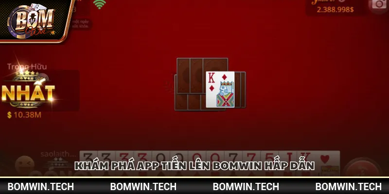 Tải app bài Tiến Lên Bomwin – Trải nghiệm đánh bài cực đỉnh 2 Khám phá app Tiến Lên Bomwin hấp dẫn
