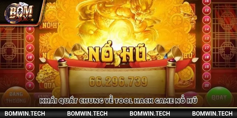 Khái quát chung về tool hack game nổ hũ